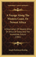 Voyage Along The Western Coast, Or Newest Africa