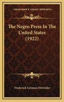 The Negro Press In The United States (1922)