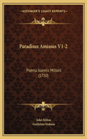 Paradisus Amissus V1-2: Poema Joannis Miltoni (1750)(Latin)