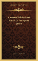 A Note On Nicholas Parr's Portrait Of Shakespeare (1907)