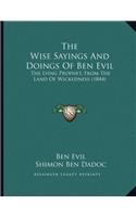 The Wise Sayings And Doings Of Ben Evil