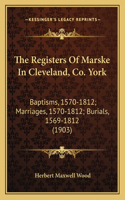 The Registers Of Marske In Cleveland, Co. York