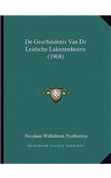 De Geschiedenis Van De Leidsche Lakenindustrie (1908)