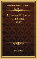 A Travers Un Siecle, 1780-1865 (1888)