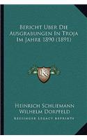 Bericht Uber Die Ausgrabungen In Troja Im Jahre 1890 (1891)