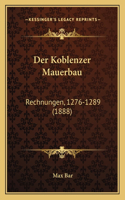 Koblenzer Mauerbau