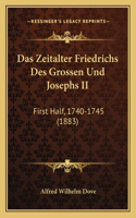 Zeitalter Friedrichs Des Grossen Und Josephs II