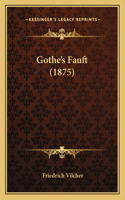 Gothe's Fauft (1875): (German)