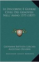 Le Discordie E Guerre Civili Dei Genovesi Nell' Anno 1575 (1857)