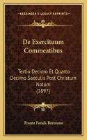 De Exercituum Commeatibus: Tertio Decimo Et Quarto Decimo Saeculis Post Christum Natum (1897)(Latin)