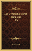 Das Uebergangsjahr In Hannover (1867): (German)