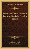 Deutsches Viertes Lesebuch Fur Amerikanische Schulen (1887)