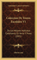 Coleccion De Trozos Escojidos V1: De Los Mejores Hablistas Castellanos, En Verso Y Prosa (1821)