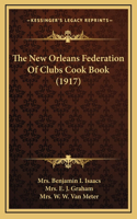 The New Orleans Federation Of Clubs Cook Book (1917)