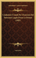 Condizioni E Limiti Per L'Esercizio Del Patrocinio Legale Presso Le Preture (1903)