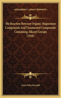 The Reaction Between Organic Magnesium Compounds And Unsaturated Compounds Containing Alkoxyl Groups (1910)
