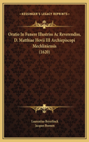 Oratio In Funere Illustriss Ac Reverendiss, D. Matthiae Hovii III Archiepiscopi Mechliniensis (1620)
