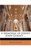 A Memorial of Joseph John Gurney ...
