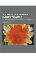 A Summer in Northern Europe; Including Sketches in Sweden, Norway, Finland, the Aland Islands, Gothland, &C Volume 2