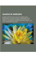 Gangs in Sweden: Bandidos Motorcycle Club, Black Cobra (Gang), Brodraskapet, Fucked for Life, Hammerskins, Hells Angels, Hells Angels M