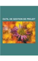 Outil de Gestion de Projet: Todo List, Diagramme de Gantt, Retour Sur Investissement, Test de Performance, Planification, Brainstorming, Point de(French)