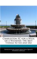 Charleston SC for a Week or a Weekend: The Best Things to See and Do(English)