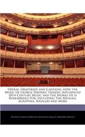 Operas, Oratorios and Cantatas