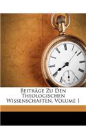 Beiträge Zu Den Theologischen Wissenschaften, Volume 1