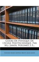 Cours De Physique De L'école Polytechnique, Par M.j. Jamin, Volumes 2-3...