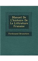 Manuel De L'histoire De La Litt&#65533;rature Fran&#65533;aise