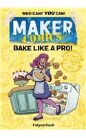 Maker Comics: Bake Like a Pro!