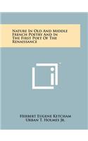 Nature in Old and Middle French Poetry and in the First Poet of the Renaissance