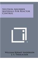 Neutron Absorber Materials for Reactor Control