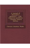 Manual of Descriptive Geometry: With Numerous Problems