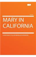 Mary in California
