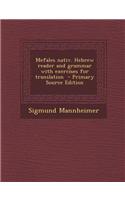 Mefales Nativ. Hebrew Reader and Grammar with Exercises for Translation