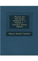 Physics for University Students V. 2, Volume 2 - Primary Source Edition