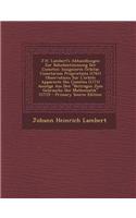 J.H. Lambert's Abhandlungen Zur Bahnbestimmung Der Cometen: Insigniores Orbitae Cometarum Proprietates (1761) Observations Sur L'Orbite Apparente Des