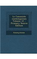 Le Canoniste Contemporain Volume 12 - Primary Source Edition