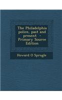 The Philadelphia Police, Past and Present