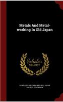 Metals And Metal-working In Old Japan