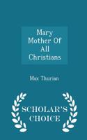 Mary Mother of All Christians - Scholar's Choice Edition