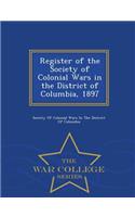 Register of the Society of Colonial Wars in the District of Columbia, 1897 - War College Series