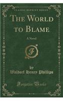 The World to Blame