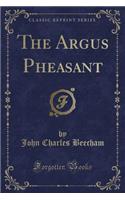 The Argus Pheasant (Classic Reprint)