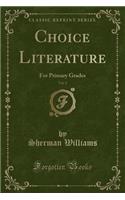 Choice Literature, Vol. 2: For Primary Grades (Classic Reprint)