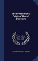 THE PSYCHOLOGICAL ORIGIN OF MENTAL DISOR