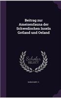 Beitrag Zur Ameisenfauna Der Schwedischen Inseln Gotland Und Oeland