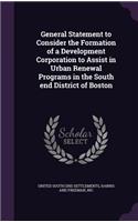 General Statement to Consider the Formation of a Development Corporation to Assist in Urban Renewal Programs in the South end District of Boston