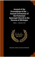 Journal of the Proceedings of the ... Annual Convention of the Protestant Episcopal Church in the Diocese of Michigan